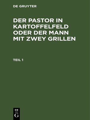 cover image of Der Pastor in Kartoffelfeld oder der Mann mit zwey Grillen. Teil 1